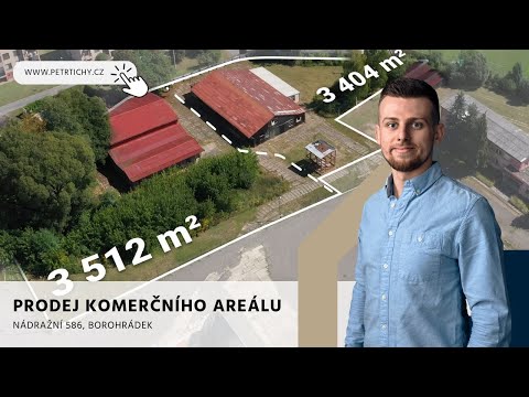 VIDEOPROHLÍDKA - Prodej komerčního areálu - Nádražní 586, Borohrádek - Petr Tichý