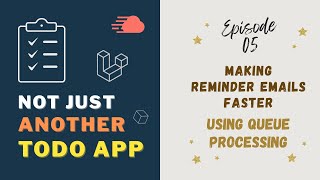 Episode 5 - Making Reminder Emails Faster - Queue Processing with Supervisor