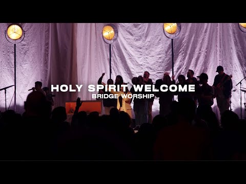 Holy Spirit Welcome (feat. Elina Tafoya) | Bridge Worship