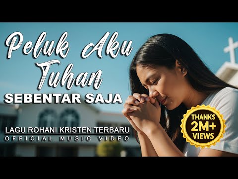 Peluk Aku Tuhan Sebentar Saja 🙏 Lagu Rohani Kristen Terbaru 2025 | Steven Pakpahan