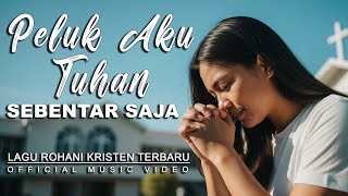 Download lagu Peluk Aku Tuhan Sebentar Saja 🙏 Lagu Rohani Kristen Terbaru 2025 | Penyerahan Saat Banyak Masalah mp3 Download lagu Peluk Aku Tuhan Sebentar Saja 🙏 Lagu Rohani Kristen Terbaru 2025 | Penyerahan Saat Banyak Masalah mp3