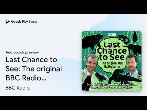 Last Chance to See: The original BBC Radio… by BBC Radio · Audiobook preview