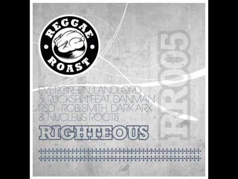 Evergreen & Landlord & Ruckspin - Righteous feat Danman (Nucleus Roots Dub)