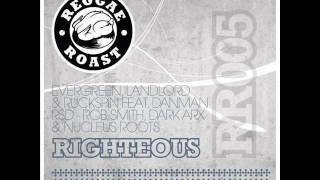 Evergreen & Landlord & Ruckspin - Righteous feat Danman (Nucleus Roots Dub)