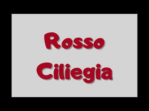 Come pronunciare “Rosso Ciliegia” in italiano | How to pronounce “Rosso Ciliegia” in Italian