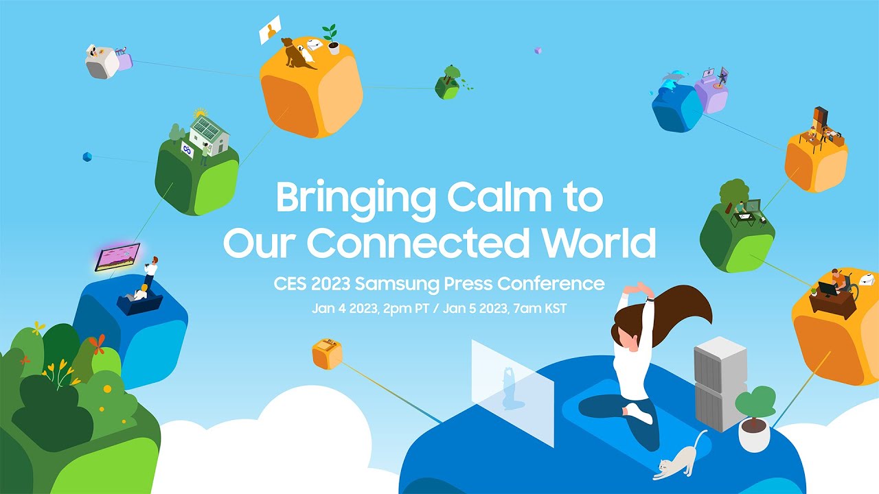 Brining Calm to Our Connected World, CES 2023 Samsung Press Conference, Jan 4 2023 2pm PT / Jan 5 2023 7am KST