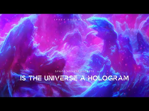 Is The Universe A Hologram | Space Documentary
