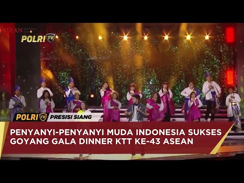 PENYANYI-PENYANYI MUDA INDONESIA SUKSES GOYANG GALA DINNER KTT KE-43 ASEAN