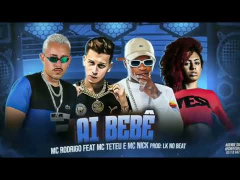 MC RODRIGO FEAT MC TETEU E MC NICK - PROD:LK NO BEAT - AI BEBÊ #REMIX BREGA FUNK 2022
