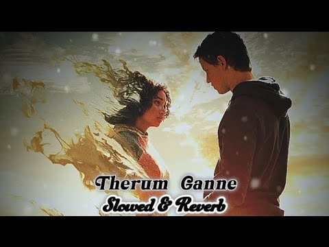 Therum Ganne Kawada Da (Slowed & Reverb) 2023