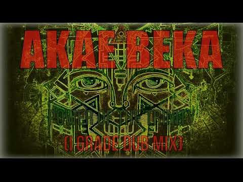 Akae Beka - Power Of The Trinity (I Grade Dub Mix)
