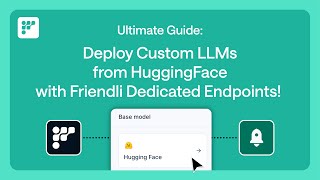 Ultimate Guide: Deploy Custom LLMs from HuggingFace with Friendli Dedicated Endpoints!