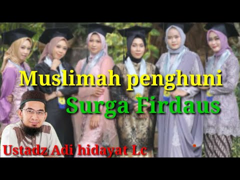 Muslimah penghuni surga firdaus ll ustadz Adi hidayat Lc