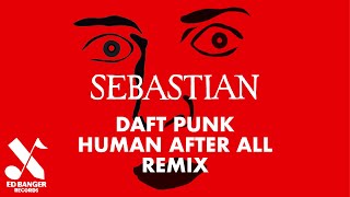 Daft Punk - Human After All (SebastiAn Remix) [Official Audio]