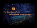 The Deep Dark Woods - Drifting On A Summer's Night (lyrics)