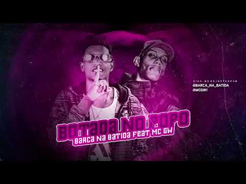 BARCA NA BATIDA FEAT. MG GW - BOTADA NO POPO - BREGA FUNK 2021