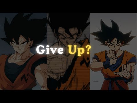 Don’t Give Up | Goku Never Quit Mindset | Anime Motivation 2025.