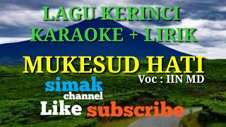 Download lagu mukesud hati voc : IIN MD lagu lerinci karaoke   lirik mp3