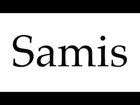How to Pronounce Samis