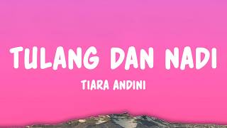 Download lagu Tiara Andini - Tulang dan Nadi (Lyrics) mp3