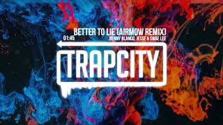 benny blanco, Jesse &amp; Swae Lee - Better To Lie (Airmow Remix)