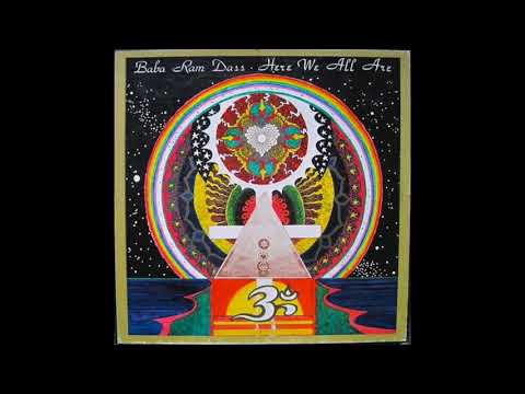 Baba Ram Dass (Dr. Richard Alpert)  -  "Here We All Are" (Side Four)