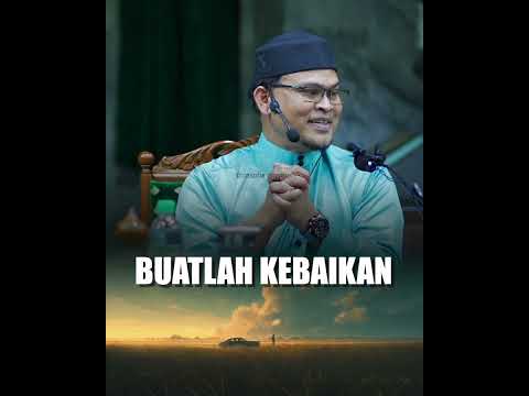 USTAZ ABDULLAH KHAIRI - BUATLAH KEBAIKAN