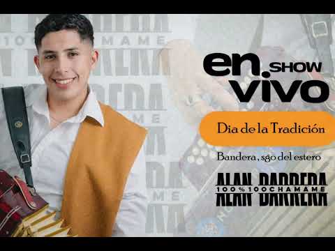 ALAN BARRERA EN VIVO- DÍA DE LA TRADICIÓN EN BANDERA SGO DEL ESTERO