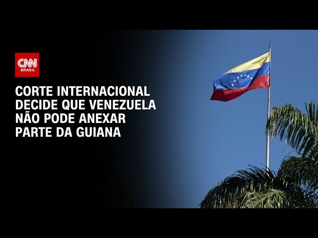 Corte Internacional decide que Venezuela não pode anexar parte da Guiana | CNN 360º