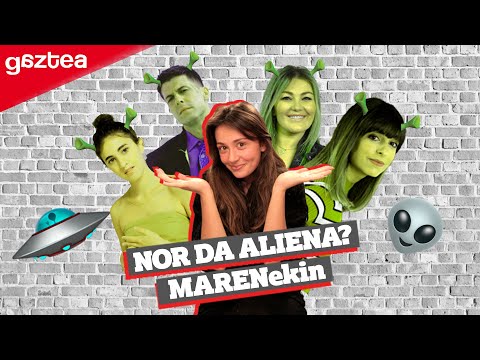 Nor da Aliena Marenekin 👽🛸 | gaztea