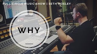 Full Circle Music Show Episode 001 - Interview with Grammy-Winning Producer  Seth Mosley
