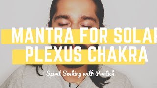 Mantra for Solar Plexus Chakra| Spirit Seeking| Sound Health Solution