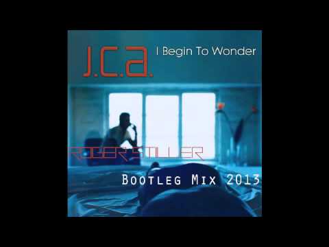 Jca - I Begin To Wonder (Roger Stiller Bootleg Mix 2013)