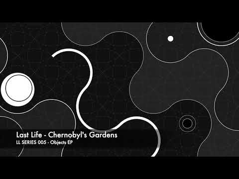 Last Life - Chernobyl's Gardens