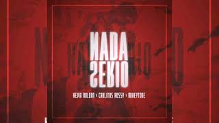 Nada serio - Myke Towers ft Kevin Roldan ft Carlitos Rossy