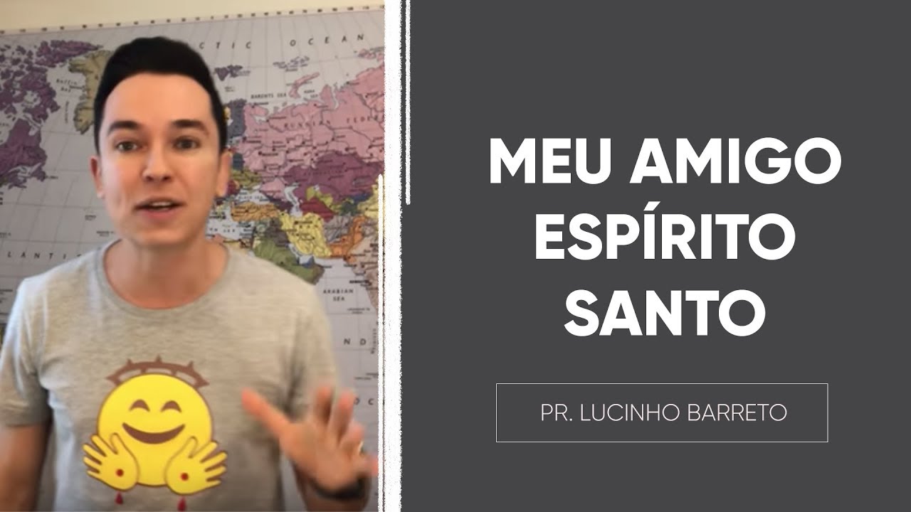 MEU AMIGO ESPÍRITO SANTO | Pr. Lucinho