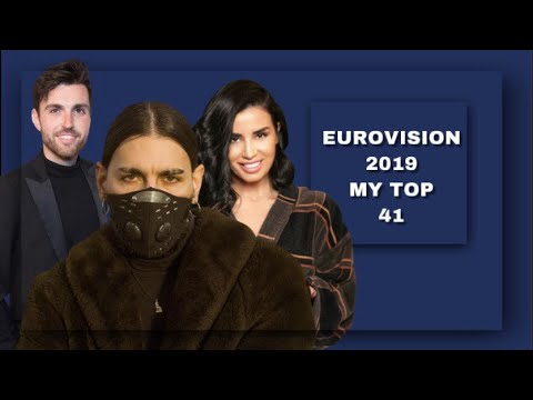 Eurovision 2019 - My Top 41!