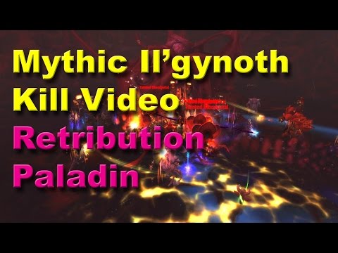 Mythic Il'gynoth kill video - Retribution Paladin PoV