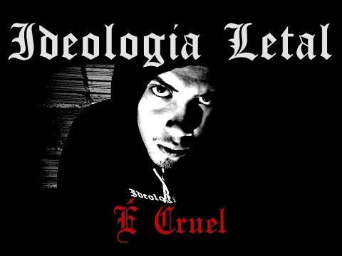 Ideologia Letal - É Cruel (Rap Nacional)