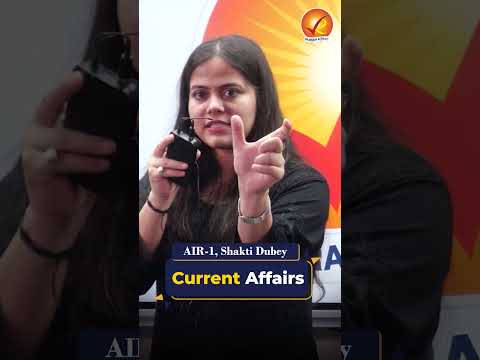 UPSC Topper 2024 Shakti Dubey AIR 1 | Importance of Current Affairs in UPSC CSE