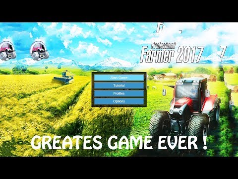 PROFESSIONAL FARMER 2017 | THE BEST GAME EVER I DO MEAN IT | FOR REAL | PS4 | Xbox One