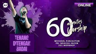 Download lagu 60 MINUTES WORSHIP - TENANG DITENGAH BADAI feat MICHAEL PANJAITAN mp3