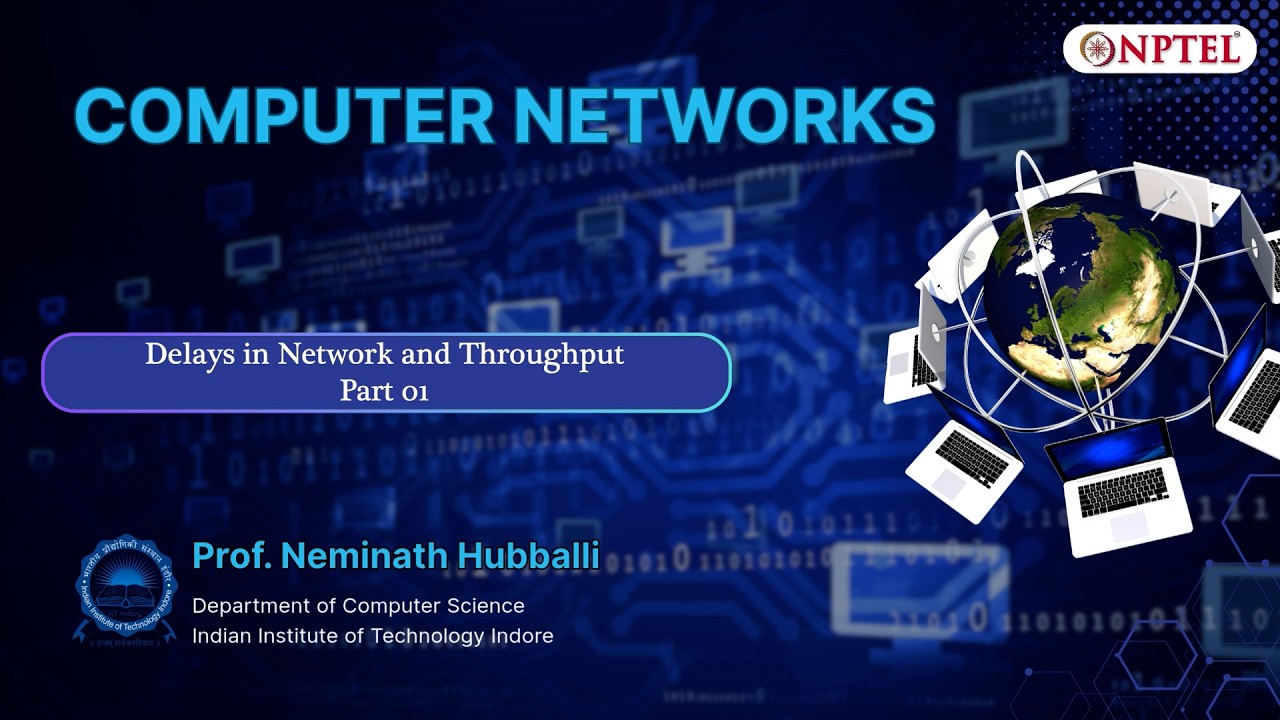 Delays in Network and Throughput - Part 01 | Computer Networks | Prof. Neminath, IITI