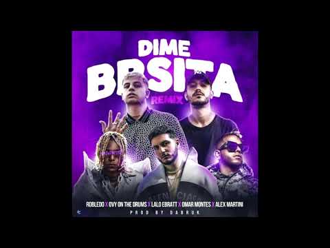 Robledo Ft.Lalo Ebratt, Ovy, Omar Montes, Alex Martini - Dime Bbsita [REMIX-EDIT] (Mula Deejay)