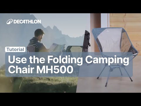 TUTORIAL - How to use the FOLDING CAMPING CHAIR MH500 ? | Decathlon_QUECHUA