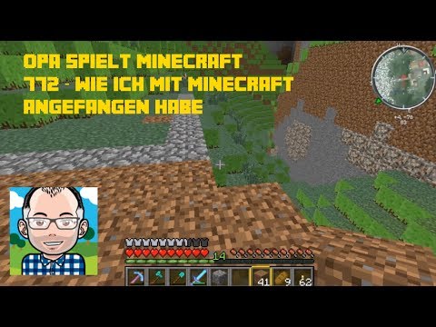 Opa spielt Minecraft 772 -- Wie ich mit Minecraft angefangen habe