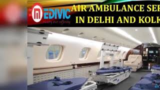 Hire Unrivalled and Precise Air Ambulance Services in Delhi and Kolkata
