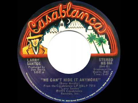 1976 HITS ARCHIVE: We Can’t Hide It Anymore - Larry Santos (stereo 45)