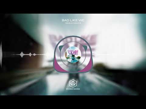 Virus Syndicate x Killa Benz - Bad Like We [OFFICIAL AUDIO]