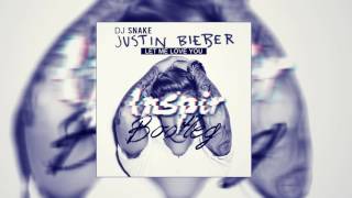 DJ Snake Ft. Justin Bieber - Let Me Love You (Inspir Bootleg)